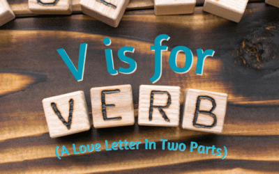 V is for Verb – a Love Letter in Two Part
