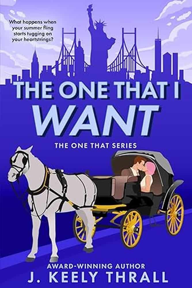 Book cover of "The One That I Want" by J. Keely Thrall, featuring a horse-drawn carriage and a city skyline, representing romance and adventure themes.